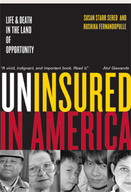 Uninsured in America Life and Death in the Land of Opportunity